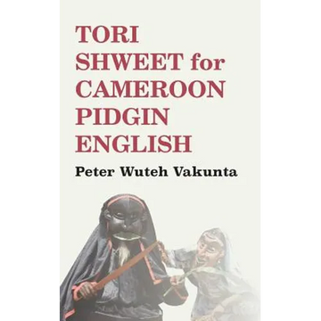 Tori Shweet for Cameroon Pidgin English - Paperback
