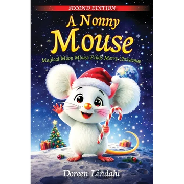 A. Nonny Mouse: Magical Moon Mouse Finds Merry Christmas, SECOND EDITION - Paperback