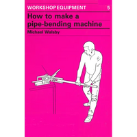 How to Make a Pipe-Bending Machine - Paperback