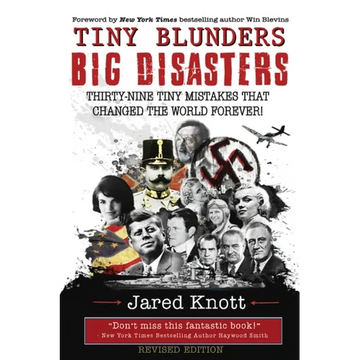 Tiny Blunders/Big Disasters: Thirty-Nine Tiny Mistakes That Changed the World Forever (Revised Edition) - Paperback