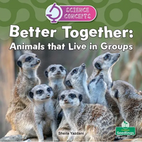Better Together: Animals That Live in Groups - Paperback