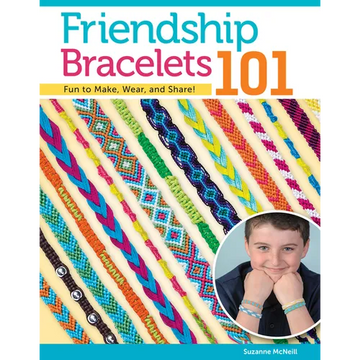 Friendship Bracelets 101: Fun to Make, Wear, and Share! - Paperback