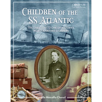 Children of the SS Atlantic: The Lives Lost to One of History's Worst Maritime Disasters - Paperback