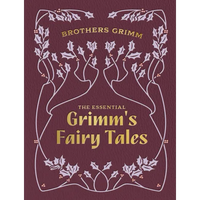 The Essential Grimm's Fairy Tales - Hardcover