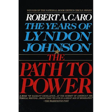 The Path to Power: The Years of Lyndon Johnson I - Paperback