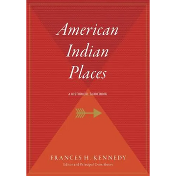 American Indian Places: A Historical Guidebook - Paperback