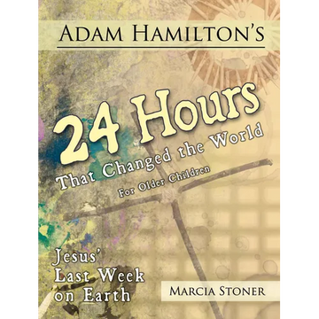 24 Hours That Changed the World for Older Children: Jesus' Last Week on Earth - Paperback
