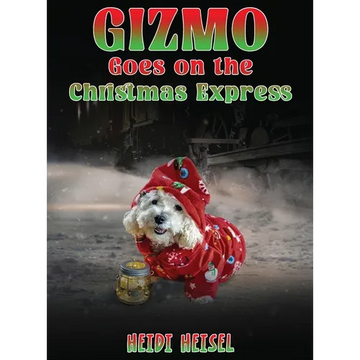 Gizmo Goes on the Christmas Express - Hardcover