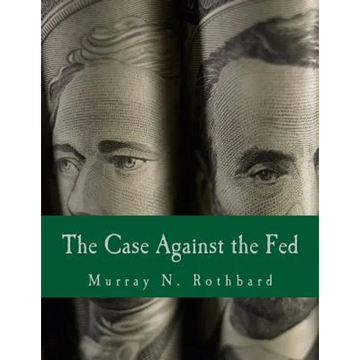 The Case Against the Fed (Large Print Edition) - Paperback