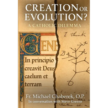 Creation or Evolution? A Catholic Dilemma - Paperback
