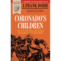 Coronado's Children: Tales of Lost Mines and Buried Treasures of the Southwest - Paperback