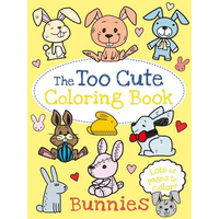 The Too Cute Coloring Book: Bunnies - Paperback