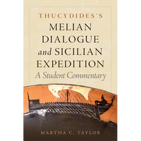 Thucydides's Melian Dialogue and Sicilian Expedition: A Student Commentary Volume 57 - Paperback