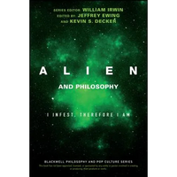 Alien and Philosophy: I Infest, Therefore I Am - Paperback