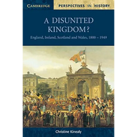 A Disunited Kingdom?: England, Ireland, Scotland and Wales, 1800 1949 - Paperback