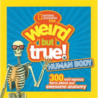 Weird But True! Human Body: 300 Outrageous Facts about Your Awesome Anatomy - Paperback