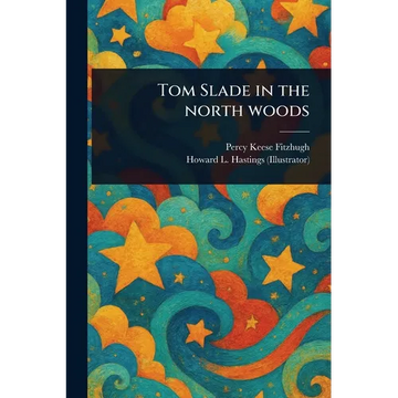 Tom Slade in the North Woods - Paperback