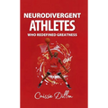 Neurodivergent Athletes Who Redefined Greatness