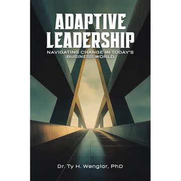 Adaptive Leadership: Navigating Change in Today's Business World - Paperback
