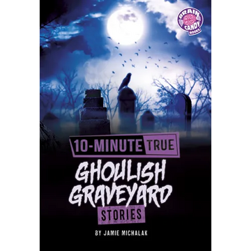 10-Minute True Ghoulish Graveyard Stories - Paperback