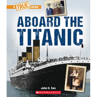 Aboard the Titanic (a True Book: The Titanic) - Paperback