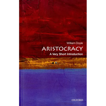 Aristocracy: A Very Short Introduction - Paperback