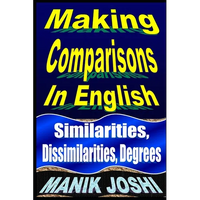 Making Comparisons In English: Similarities, Dissimilarities, Degrees - Paperback
