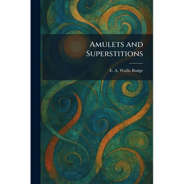 Amulets and Superstitions - Paperback