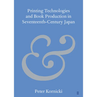 Printing Technologies and Book Production in Seventeenth-Century Japan - Paperback