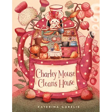 Charley Mouse Cleans House - Hardcover