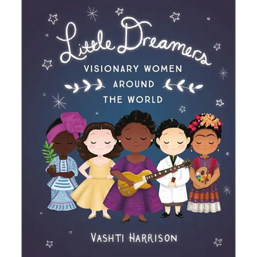 Little Dreamers: Visionary Women Around the World - Hardcover