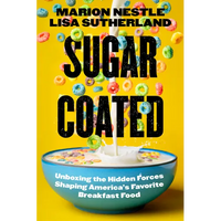 Sugar Coated: Unboxing the Hidden Forces Shaping America's Favorite Breakfast Food Volume 89 - Hardcover