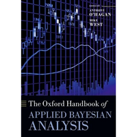 The Oxford Handbook of Applied Bayesian Analysis - Paperback
