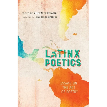 Latinx Poetics: Essays on the Art of Poetry - Paperback