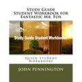 Study Guide Student Workbook for Fantastic Mr. Fox: Quick Student Workbooks