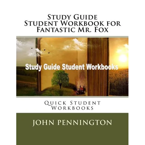 Study Guide Student Workbook for Fantastic Mr. Fox: Quick Student Workbooks