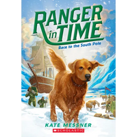 Race to the South Pole (Ranger in Time #4): Volume 4 - Paperback