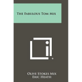 The Fabulous Tom Mix