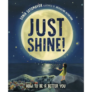 Just Shine!: How to Be a Better You - Hardcover