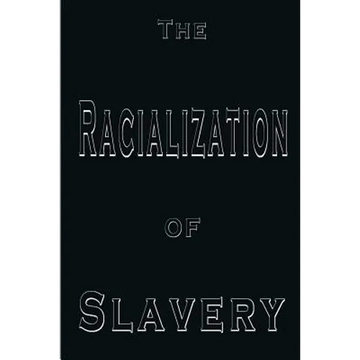 The Racialization of Slavery - Paperback