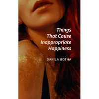 Things That Cause Inappropriate Happiness: Volume 216 - Paperback