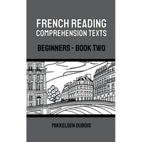 French Reading Comprehension Texts: Beginners - Book Two - Paperback