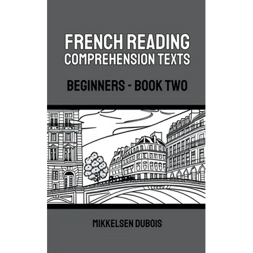French Reading Comprehension Texts: Beginners - Book Two - Paperback