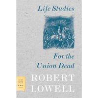 Life Studies and for the Union Dead - Paperback
