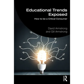 Educational Trends Exposed: How to Be a Critical Consumer - Paperback