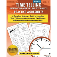 Time Telling - Introducing Quarters and Five Minutes - Practice Worksheets Workbook With Answers: Daily Practice Guide for Elementary Students - Paperback