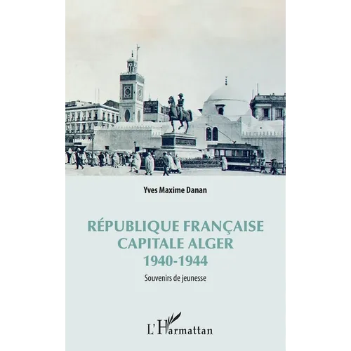 République française: Capitale Alger 1940-1944