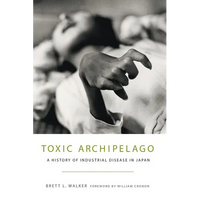 Toxic Archipelago: A History of Industrial Disease in Japan - Paperback