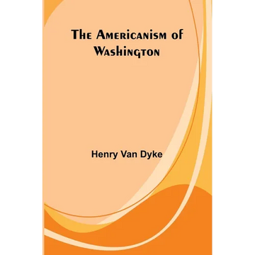 The Americanism of Washington - Paperback