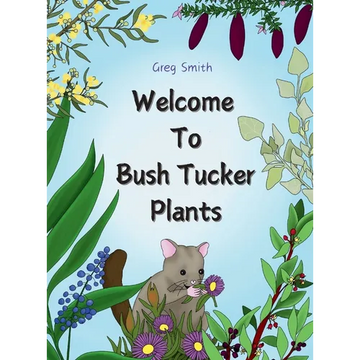 Welcome to Bush Tucker Plants - Hardcover